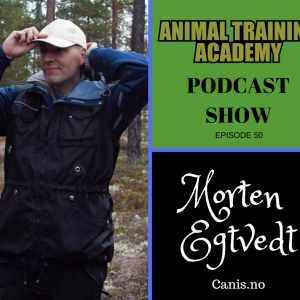 Morten Egtvedt- Canis.no; Clicker training, free shaping, cues & fluency. (Episode 50)